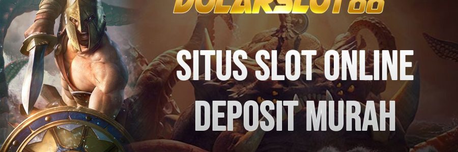 Situs Slot Online Deposit Murah